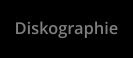 Diskographie